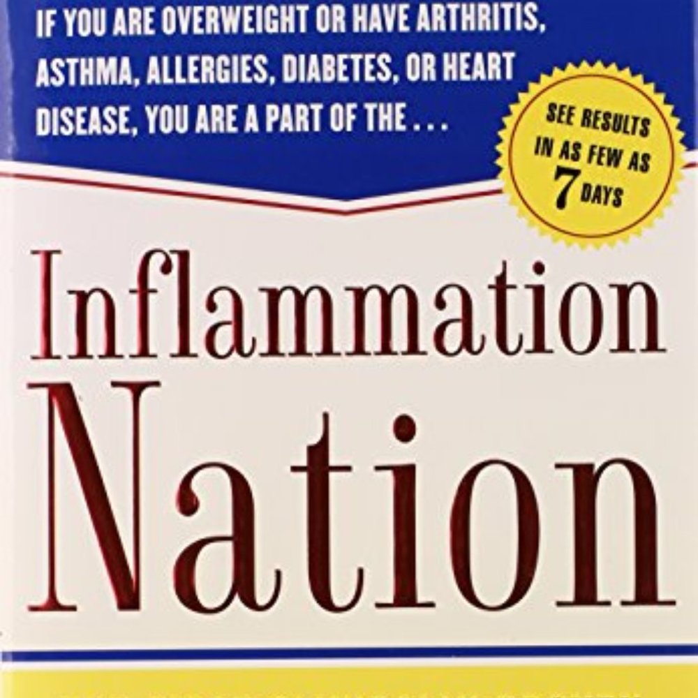 Inflammation Nation: The First Clinically Proven Eating Plan to End Our Nation's